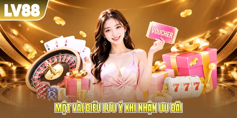 Một vài điều lưu ý khi nhận ưu đãi